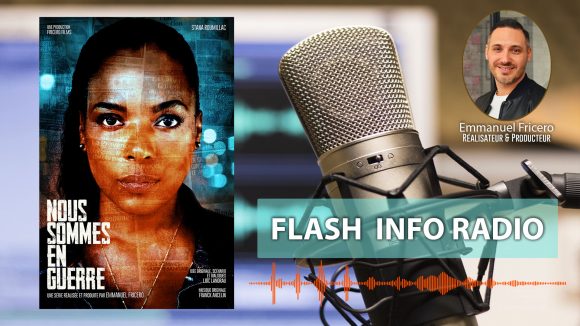 Flash Info Radio sur la série "Nous Sommes en Guerre"